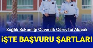 Sağlık Bakanlığı Hastanelere Güvenlik Görevlisi Alımı Yapacak